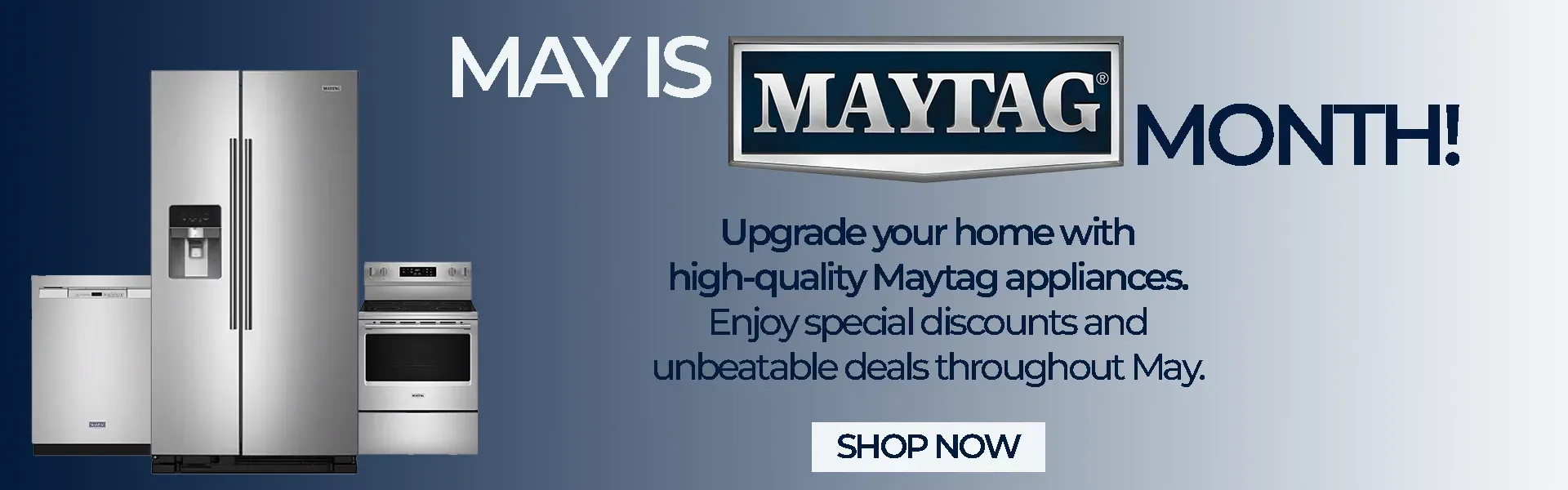 Shop our Maytag Month Sales! 